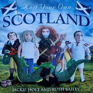Knit your own Scotland by Jackie Holt and Ruth Bailey